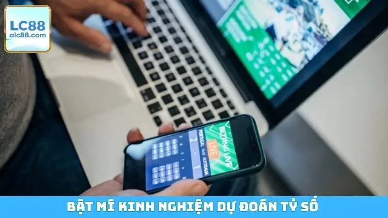 Bật mí kinh nghiệm dự đoán tỷ số 