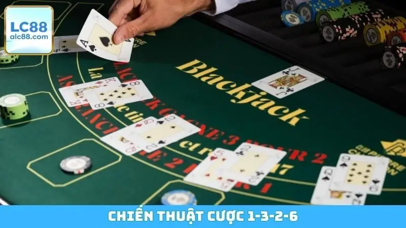 Chiến Thuật Cược 1-3-2-6