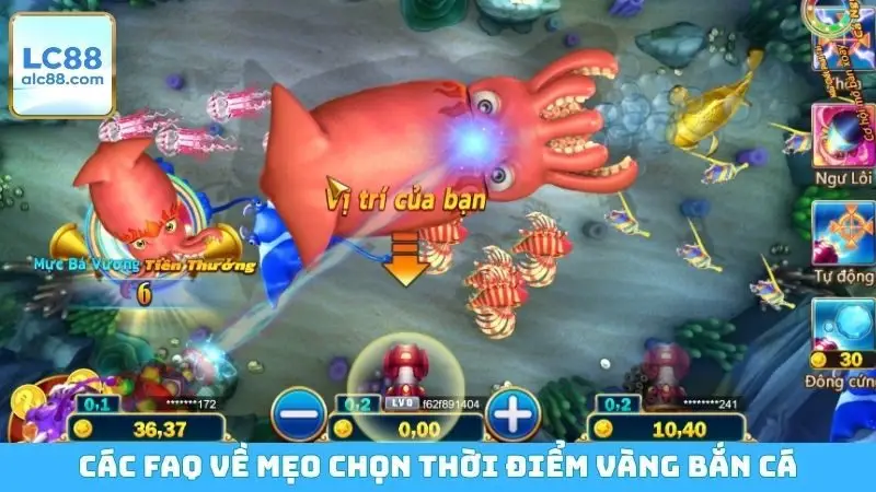 Các FAQ về mẹo chọn thời điểm vàng bắn cá 